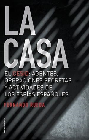 LA CASA.EL CESID:AGENTES,OPERACIONES SECRETAS Y ACTIVIDADES DE LOS ESPÍAS ESPAÑOLES | 9788416867677 | RUEDA,FERNANDO | Libreria Geli - Librería Online de Girona - Comprar libros en catalán y castellano