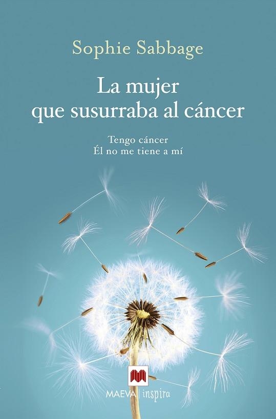 LA MUJER QUE SUSURRABA AL CÁNCER | 9788416690701 | SABBAGE,SOPHIE | Libreria Geli - Librería Online de Girona - Comprar libros en catalán y castellano
