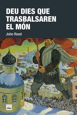 DEU DIES QUE TRASBALSAREN EL MÓN | 9788416987085 | REED,JOHN | Libreria Geli - Librería Online de Girona - Comprar libros en catalán y castellano