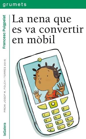 LA NENA QUE ES VA CONVERTIR EN MÒBIL | 9788424659738 | PUIGPELAT,FRANCESC | Llibreria Geli - Llibreria Online de Girona - Comprar llibres en català i castellà