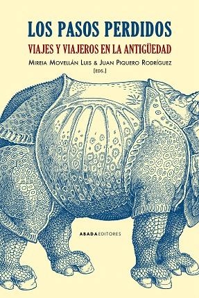 LOS PASOS PERDIDOS.VIAJES Y VIAJEROS EN LA ANTIGÜEDAD | 9788416160846 | V.V.A.A. | Libreria Geli - Librería Online de Girona - Comprar libros en catalán y castellano