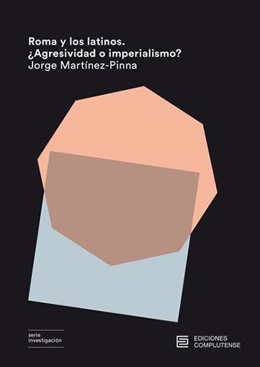 ROMA Y LOS LATINOS.¿AGRESIVIDAD O IMPERIALISMO? | 9788466935227 | MARTÍNEZ-PINNA,JORGE | Libreria Geli - Librería Online de Girona - Comprar libros en catalán y castellano