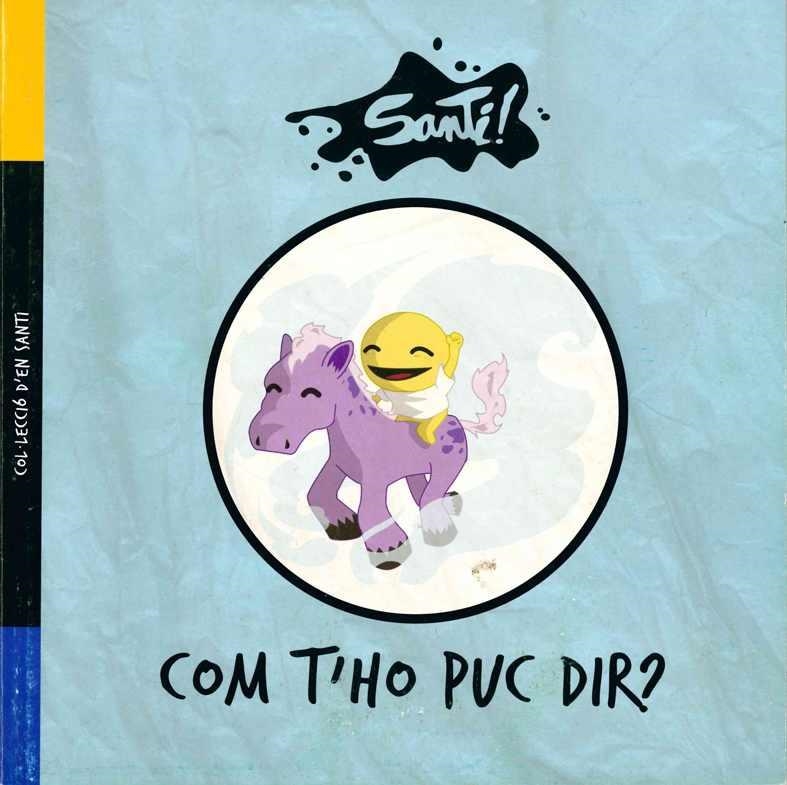 COM T'HO PUC DIR (SANTI 2) | 9788417091064 | FUNDACIÓ MARESME | Libreria Geli - Librería Online de Girona - Comprar libros en catalán y castellano