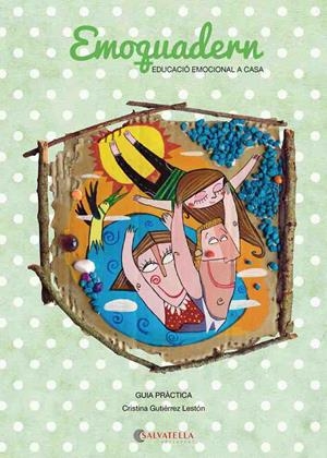 EMOQUADERN.EDUCACIÓ EMOCIONAL A CASA | 9788484129998 | GUTIÉRREZ LESTÓN,CRISTINA | Llibreria Geli - Llibreria Online de Girona - Comprar llibres en català i castellà