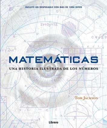 MATEMATICAS.HISTORIA ILUSTRADA DE LOS FUNDAMENTOS | 9789089986559 | JACKSON,TOM | Libreria Geli - Librería Online de Girona - Comprar libros en catalán y castellano