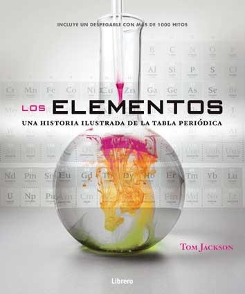 LOS ELEMENTOS.HISTORIA ILUSTRADA DE LA TABLA PERIODICA | 9789089986573 | JACKSON,TOM | Libreria Geli - Librería Online de Girona - Comprar libros en catalán y castellano