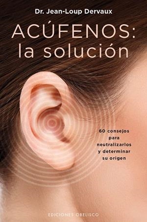 ACÚFENOS:LA SOLUCIÓN | 9788491112334 | DERVAUX,JEAN-LOUP | Libreria Geli - Librería Online de Girona - Comprar libros en catalán y castellano