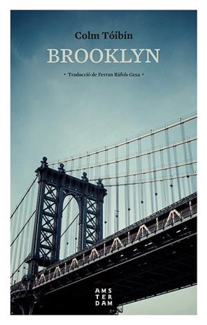 BROOKLYN  | 9788416743384 | TÓIBÍN,COLM | Libreria Geli - Librería Online de Girona - Comprar libros en catalán y castellano