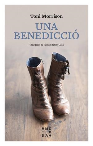 UNA BENEDICCIÓ  | 9788416743490 | MORRISSON,TONI | Libreria Geli - Librería Online de Girona - Comprar libros en catalán y castellano