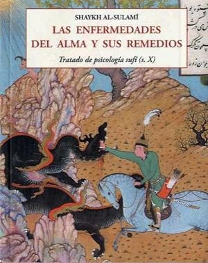 LAS ENFERMEDADES DEL ALMA Y SUS REMEDIOS | 9788476510018 | SHAYKH AL-SULAMÍ | Libreria Geli - Librería Online de Girona - Comprar libros en catalán y castellano