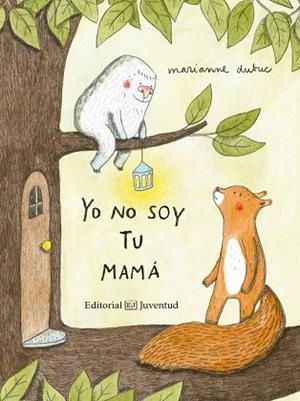 YO NO SOY TU MAMÁ | 9788426144409 | DUBUC,MARIANNE | Llibreria Geli - Llibreria Online de Girona - Comprar llibres en català i castellà