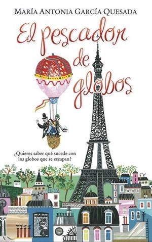 EL PESCADOR DE GLOBOS | 9788416712373 | GARCÍA QUESADA,MARÍA ANTONIA | Libreria Geli - Librería Online de Girona - Comprar libros en catalán y castellano