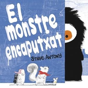 EL MONSTRE ENCAPUTXAT | 9788416712465 | ANTONY,STEVE | Libreria Geli - Librería Online de Girona - Comprar libros en catalán y castellano