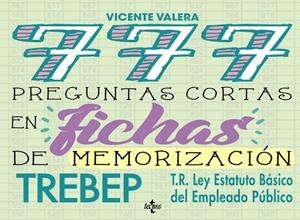 777 PREGUNTAS CORTAS EN FICHAS DE MEMORIZACIÓN(RDLEG.5/2015,DE 30 DE OCTUBRE TREBEP) | 9788430971626 | VALERA,VICENTE | Libreria Geli - Librería Online de Girona - Comprar libros en catalán y castellano