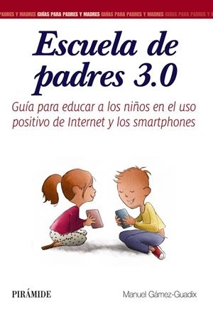 ESCUELA DE PADRES 3.0 GUÍA PARA EDUCAR A LOS NIÑOS EN EL USO POSITIVO DE INTERNET Y LOS SMARTPHONES | 9788436837582 | GÁMEZ-GUADIX,MANUEL | Libreria Geli - Librería Online de Girona - Comprar libros en catalán y castellano