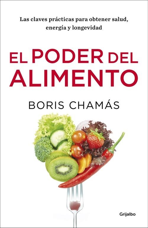 EL PODER DEL ALIMENTO.LAS CLAVES PRÁCTICAS PARA OBTENER SALUD,ENERGÍA Y LONGEVIDAD | 9788416449903 | CHAMÁS,BORIS  | Llibreria Geli - Llibreria Online de Girona - Comprar llibres en català i castellà