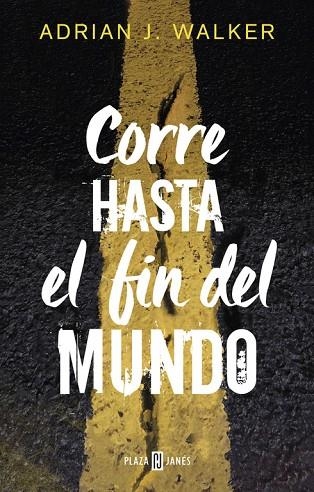 CORRE HASTA EL FIN DEL MUNDO | 9788401018695 | WALKER,ADRIAN J. | Llibreria Geli - Llibreria Online de Girona - Comprar llibres en català i castellà
