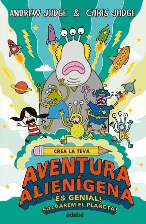 CREA LA TEVA AVENTURA ALIENÍGENA | 9788468331881 | JUDGE,ANDREW/JUDGE,CHRIS | Llibreria Geli - Llibreria Online de Girona - Comprar llibres en català i castellà