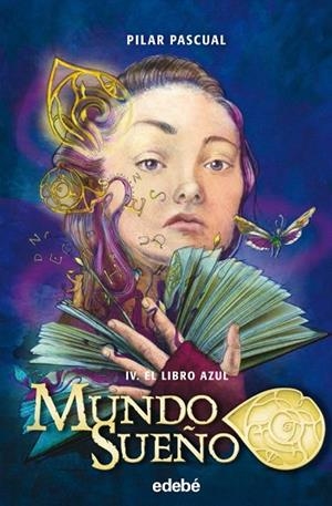 MUNDO SUEÑO (EL MUNDO AZUL IV) | 9788468331898 | PASCUAL,PILAR | Llibreria Geli - Llibreria Online de Girona - Comprar llibres en català i castellà