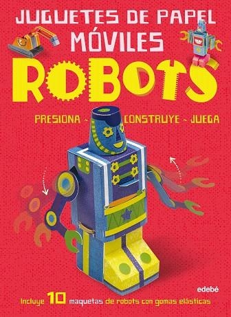 JUGUETES DE PAPEL MÓVILES.ROBOTS | 9788468331676 | EDEBÉ | Llibreria Geli - Llibreria Online de Girona - Comprar llibres en català i castellà