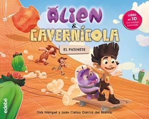 ALIEN Y CAVERNÍCOLA.EL PATINETE | 9788468331829 | HAMPEL,DIRK/GARCÍA DEL BLANCO,JUAN CARLOS | Llibreria Geli - Llibreria Online de Girona - Comprar llibres en català i castellà