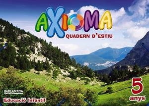 QUADERN ESTIU AXIOMA 5 ANYS | 9788448941956 | COLOMÀ,ELISABETH/NADAL,ANNA/SARRÀ,ANNA | Libreria Geli - Librería Online de Girona - Comprar libros en catalán y castellano