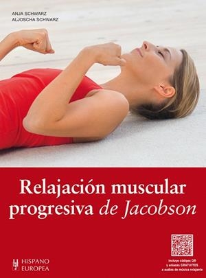 RELAJACIÓN MUSCULAR PROGRESIVA DE JACOBSON  | 9788425520228 | SCHWARZ,ANJA/SCHWARZ,ALJOSCHA | Llibreria Geli - Llibreria Online de Girona - Comprar llibres en català i castellà