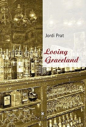 LOVING GRACELAND | 9788483309490 | PRAT GEREZ,JORDI | Libreria Geli - Librería Online de Girona - Comprar libros en catalán y castellano