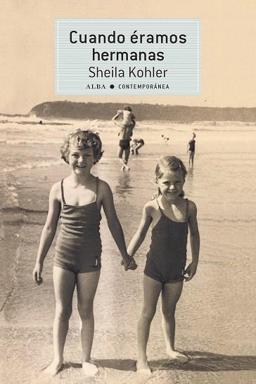 CUANDO ÉRAMOS HERMANAS | 9788490653296 | KOHLER,SHEILA | Libreria Geli - Librería Online de Girona - Comprar libros en catalán y castellano