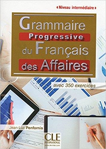 GRAMMAIRE PROGRESSIVE DU FRANÇAIS DES AFFAIRES(NIVEAU INTERMEDIARE AVEC 350 EXERCICES) | 9782090380903 | PENFORNIS,JEAN LUC | Libreria Geli - Librería Online de Girona - Comprar libros en catalán y castellano