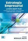 ESTRATEGIA EMPRESARIAL LA RUTA EQUITY PLUS | 9788499646824 | MORALES NIETO,ENRIQUE | Libreria Geli - Librería Online de Girona - Comprar libros en catalán y castellano