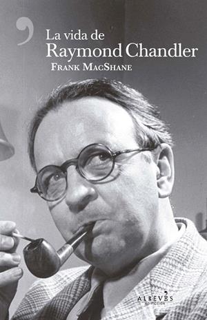 LA VIDA DE RAYMOND CHANDLER | 9788417077068 | MACSHANE,FRANK | Llibreria Geli - Llibreria Online de Girona - Comprar llibres en català i castellà