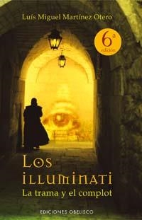 LOS ILLUMINATI.LA TRAMA Y EL COMPLOT | 9788497771283 | MARTINEZ OTERO,LUIS MIGUEL | Libreria Geli - Librería Online de Girona - Comprar libros en catalán y castellano