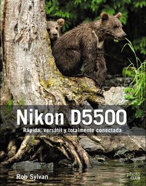 NIKON D5500 | 9788441538962 | SYLVAN,ROB | Llibreria Geli - Llibreria Online de Girona - Comprar llibres en català i castellà