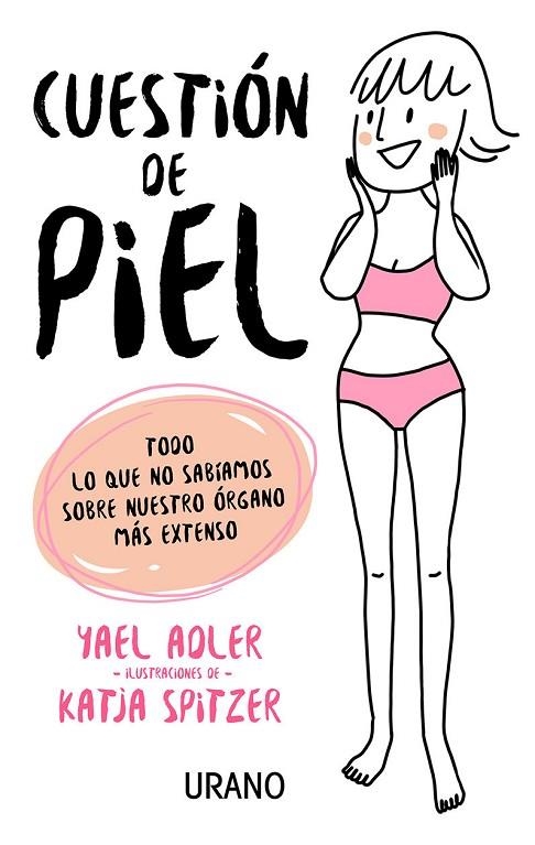 CUESTIÓN DE PIEL.TODO LO QUE NO SABÍAMOS SOBRE NUESTRO ÓRGANO MÁS EXTENSO | 9788479539863 | ADLER,YAEL | Libreria Geli - Librería Online de Girona - Comprar libros en catalán y castellano
