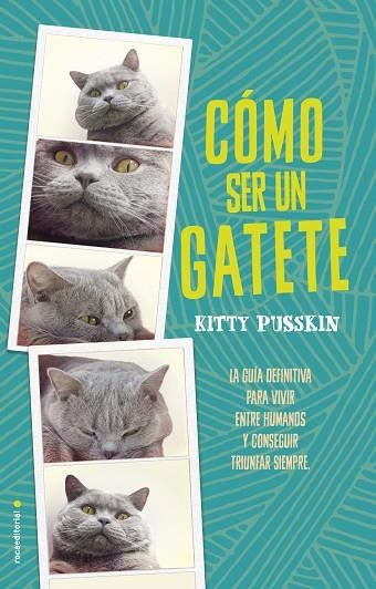 CÓMO SER UN GATETE | 9788416700592 | PUSSKIN,KITTY | Llibreria Geli - Llibreria Online de Girona - Comprar llibres en català i castellà