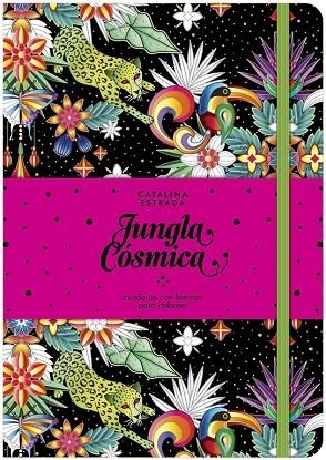 JUNGLA CÓSMICA.CUADERNO CON LÁMINAS PARA COLOREAR | 9788401019692 | ESTRADA,CATALINA  | Llibreria Geli - Llibreria Online de Girona - Comprar llibres en català i castellà