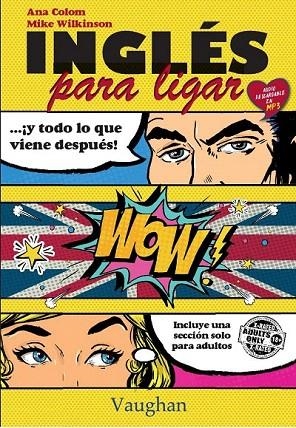 INGLES PARA LIGAR Y TODO LO QUE VIENE DESPUES | 9788416667185 | COLOM,ANA/WIKINSON,MIKE | Libreria Geli - Librería Online de Girona - Comprar libros en catalán y castellano