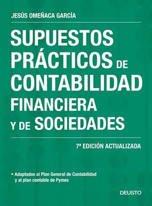SUPUESTOS PRÁCTICOS DE CONTABILIDAD FINANCIERA Y DE SOCIEDADES(7ª EDICION 2017) | 9788423428014 | OMEÑACA GARCÍA,JESÚS | Llibreria Geli - Llibreria Online de Girona - Comprar llibres en català i castellà