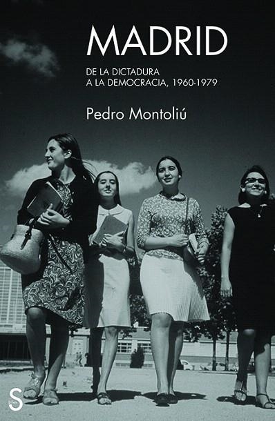 MADRID,DE LA DICTADURA A LA DEMOCRACIA 1960-1979 | 9788477375258 | MONTOLIÚ,PEDRO | Libreria Geli - Librería Online de Girona - Comprar libros en catalán y castellano
