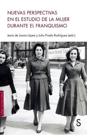 NUEVAS PERSPECTIVAS EN EL ESTUDIO DE LA MUJER DURANTE EL FRANQUISMO | 9788477379577 | DE JUANA LÓPEZ,JESÚS/PRADA RODRÍGUEZ,JULIO | Libreria Geli - Librería Online de Girona - Comprar libros en catalán y castellano