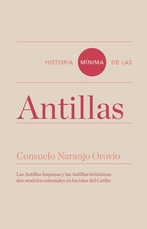 HISTORIA MÍNIMA DE LAS ANTILLAS | 9788416714063 | NARANJO,CONSUELO | Libreria Geli - Librería Online de Girona - Comprar libros en catalán y castellano