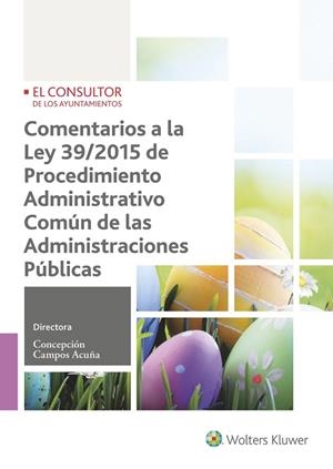 COMENTARIOS A LA LEY 39/2015 DE PROCEDIMIENTO ADMINISTRATIVO COMÚN DE LAS ADMINISTRACIONES | 9788470527364 | CAMPOS ACUÑA,MARÍA CONCEPCIÓN | Libreria Geli - Librería Online de Girona - Comprar libros en catalán y castellano