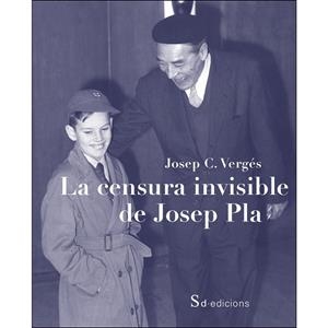 LA CENSURA INVISIBLE DE JOSEP PLA | 9788494694400 | VERGÉS,JOSEP C. | Libreria Geli - Librería Online de Girona - Comprar libros en catalán y castellano