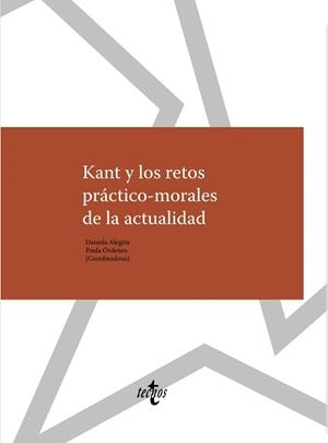 KANT Y LOS RETOS PRÁCTICO-MORALES DE LA ACTUALIDAD | 9788430971510 | ALEGRÍA, DANIELA/ÓRDENES, PAULA/ARAMAYO, ROBERTO/P. BEADE, ILEANA/GONZÁLEZ, MIGUEL/GONZÁLEZ, RODRIGO | Libreria Geli - Librería Online de Girona - Comprar libros en catalán y castellano