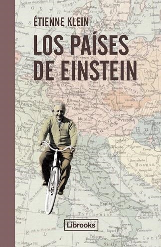 LOS PAÍSES DE EINSTEIN | 9788494666827 | KLEIN,ÉTIENNE | Libreria Geli - Librería Online de Girona - Comprar libros en catalán y castellano