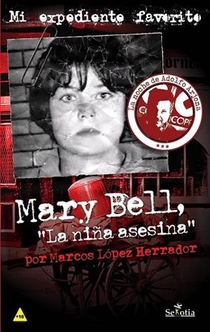 MARY BELL,LA NIÑA ASESINA | 9788416921270 | LOPEZ HERRADOR,MARCOS | Libreria Geli - Librería Online de Girona - Comprar libros en catalán y castellano