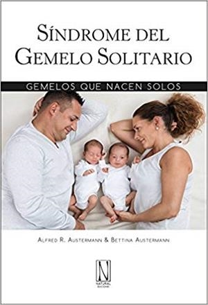 SÍNDROME DEL GEMELO SOLITARIO.GEMELOS QUE NACEN SOLOS | 9788494514364 | AUSTERMANN,ALFRED R./AUSTERMANN,BETTINA | Llibreria Geli - Llibreria Online de Girona - Comprar llibres en català i castellà