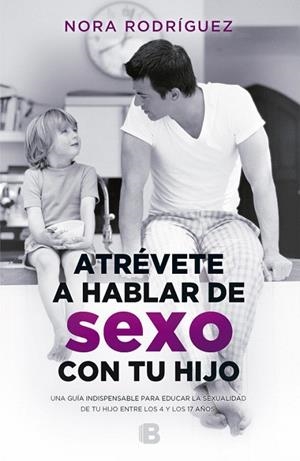 ATRÉVETE A HABLAR DE SEXO CON TU HIJO | 9788466661300 | RODRÍGUEZ,NORA | Libreria Geli - Librería Online de Girona - Comprar libros en catalán y castellano