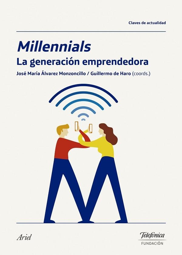 MILLENNIALS.LA GENERACIÓN EMPRENDEDORA | 9788408176060 | ÁLVAREZ MONZONCILLO,JOSÉ MARÍA/HARO RODRÍGUEZ,GUILLERMO DE | Llibreria Geli - Llibreria Online de Girona - Comprar llibres en català i castellà